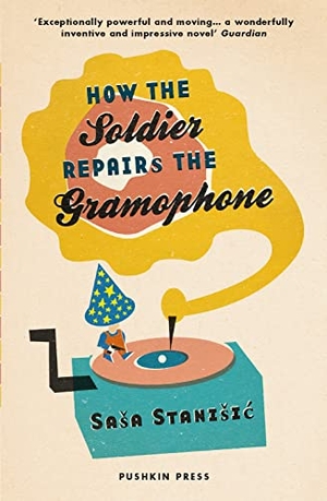 Stanisic, Sasa. How the Soldier Repairs the Gramophone. Pushkin Press, 2015.