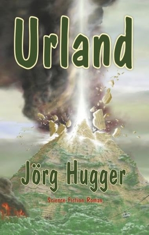 Hugger, Jörg. Urland - Mikro gegen Makro, Science-Fiction-Roman, Luxusausgabe. Books on Demand, 2018.