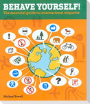 Behave Yourself!