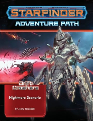 Jarzabski, Jenny. Starfinder Adventure Path: Nightmare Scenario (Drift Crashers 2 of 3). Paizo Publishing, LLC, 2022.