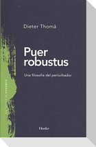 Puer Robustus : una filosofía del perturbador