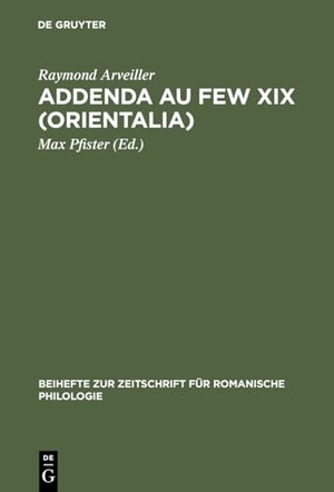 Arveiller, Raymond. Addenda au FEW XIX (Orientalia). De Gruyter, 1999.