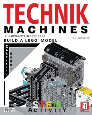 Alindogan, D. A.. Technik Machines - The Builder's Secret Book - Build A LEGO Model Cartesian Robot. Mechabuilder, 2023.