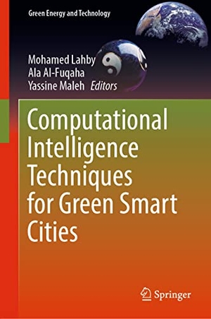 Lahby, Mohamed / Yassine Maleh et al (Hrsg.). Computational Intelligence Techniques for Green Smart Cities. Springer International Publishing, 2022.