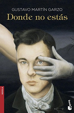 Martín Garzo, Gustavo. Donde no estás. Booket, 2016.