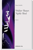 Walter Bauer. Noble Bird