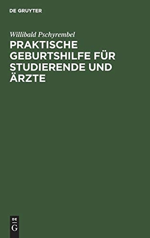 Pschyrembel, Willibald. Praktische Geburtshilfe für Studierende und Ärzte. De Gruyter, 1966.