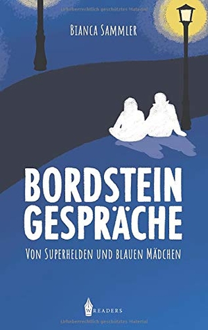 Sammler, Bianca. Bordsteingespräche - Von Superhelden und blauen Mädchen. Wreaders Verlag, 2020.