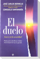 El duelo : luces en la oscuridad. Pautas para sobrellevar el dolor tras la muerte de un ser querido