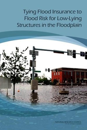 Board on Mathematical Sciences and Their Applications / Committee on Risk-Based Methods for Insurance Premiums of Negatively Elevated Structures in the Nat et al. Tying Flood Insurance to Flood Risk for Low-Lying Structures in the Floodplain. National Academies Press, 2015.