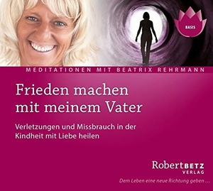 Betz, Robert T.. Frieden machen mit meinem Vater - Meditations-CD - Verletzungen und Missbrauch in der Kindheit mit Liebe heilen. Roberto & Philippo, Vlg., 2011.