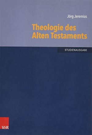 Jeremias, Jörg. Theologie des Alten Testaments. Vandenhoeck + Ruprecht, 2016.