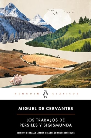 Cervantes Saavedra, Miguel de. Los trabajos de Persiles y Sigismunda. Penguin Clásicos, 2016.