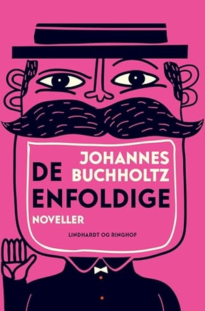 Buchholtz, Johannes. De enfoldige. Lindhardt og Ringhof, 2026.