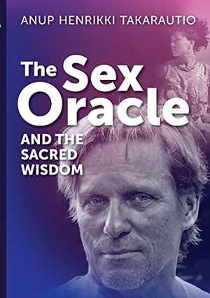 Takarautio, Anup Henrikki. The Sex Oracle and the sacred wisdom - The story of a man who found divinity through passion and experienced resurrection. Books on Demand, 2022.