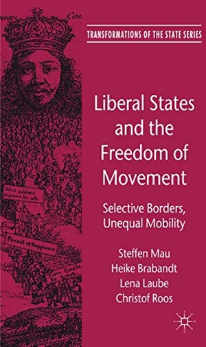 Mau, Steffen / Brabandt, H. et al. Liberal States and the Freedom of Movement - Selective Borders, Unequal Mobility. Springer Nature Singapore, 2012.