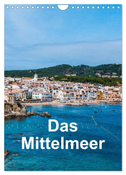 Das Mittelmeer (Wandkalender 2024 DIN A4 hoch), CALVENDO Monatskalender