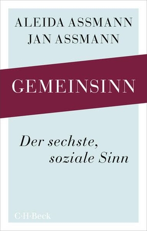 Assmann, Aleida / Jan Assmann. Gemeinsinn - Der sechste, soziale Sinn. C.H. Beck, 2026.
