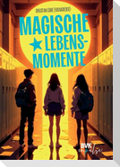 Magische Lebensmomente