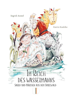 Annel, Ingrid. Im Reich des Wassermanns - Sagen und Märchen aus dem Spreewald. Demmler Verlag GmbH, 2024.