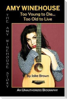 Amy Winehouse - Too Young to Die...Too Old to Live