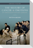 The History of Cancer and Emotions in Twentieth-Century Germany
