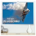 Flugschau - frei sein (hochwertiger Premium Wandkalender 2025 DIN A2 quer), Kunstdruck in Hochglanz
