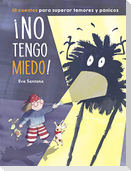 ¡No tengo miedo! : 10 cuentos para superar temores y pánicos