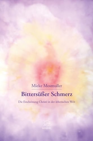 Mosmuller, Mieke. Bittersüßer Schmerz - Die Erscheinung Christi in der ätherischen Welt. Occident Verlag, 2023.