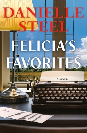 Steel, Danielle. Felicia's Favorites. Thorndike Press, a Cengage Group, 2026.