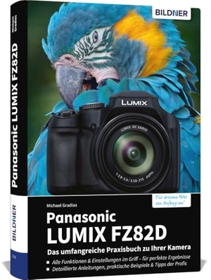 Gradias, Michael. Panasonic LUMIX FZ82D - Das umfangreiche Praxisbuch zu Ihrer Kamera - Schritt für Schritt zu besseren Fotos und Videos - mit Praxiswissen, Beispielen und Tipps vom erfahrenen Profifotografen. BILDNER Verlag, 2025.