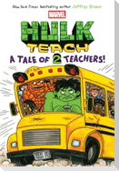 A Tale of Two Teachers: Original Marvel Graphic Novel (Hulk Teach! #2)