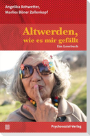 Altwerden, wie es mir gefällt