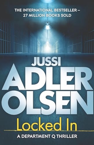 Adler-Olsen, Jussi. Locked In - The bestselling crimes series that inspired the hit Netflix show DEPT. Q, starring Matthew Goode. Jessica Kingsley Publishers, 2024.