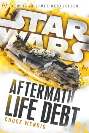 Wendig, Chuck. Life Debt - Aftermath (Star Wars). Random House, 2024.