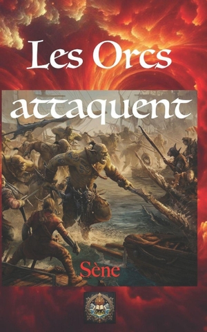 Sène. Les Orcs attaquent. Independently published, 2024.