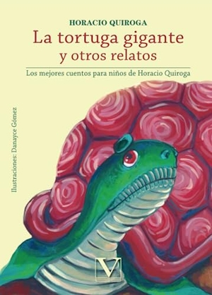 Quiroga, Horacio. La tortuga gigante y otros relatos. Los mejores cuentos de Horacio Quiroga. Editorial Verbum, S.L., 2014.