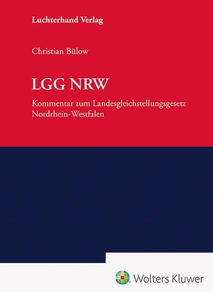 Bülow, Christian. LGG NRW - Kommentar - Landesgleichstellungsgesetz Nordrhein-Westfalen. Hermann Luchterhand Verla, 2025.