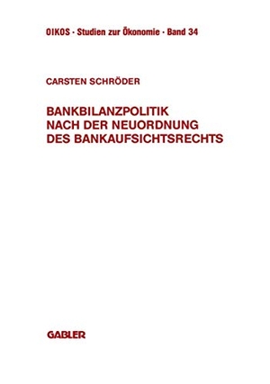 Schröder, Carsten. Bankbilanzpolitik nach der Neuordnung des Bankaufsichtsrechts. Gabler Verlag, 1994.