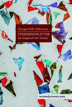 Didi-Huberman, Georges. Sternensplitter - Im Gespräch mit Simon Hantaï. Konstanz University Press, 2026.
