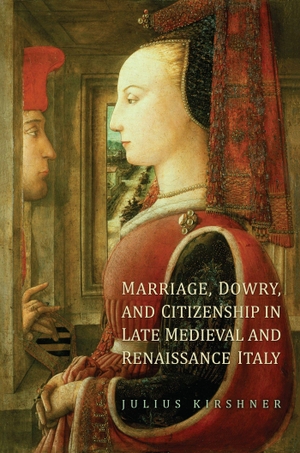 Kirshner, Julius. Marriage, Dowry, and Citizenship in Late Medieval and Renaissance Italy. University of Toronto Press, 2015.