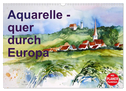 Aquarelle - quer durch Europa (Wandkalender 2024 DIN A3 quer), CALVENDO Monatskalender