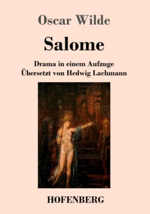Oscar Wilde. Salome - Drama in einem Aufzuge. Hofenberg, 2015.