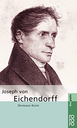 Korte, Hermann. Joseph von Eichendorff. Rowohlt Taschenbuch, 2000.