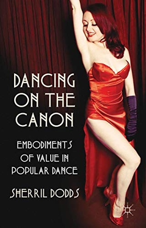 Dodds, Sherril / Dodds. Dancing on the Canon - Embodiments of Value in Popular Dance. Springer Nature B.V., 2011.