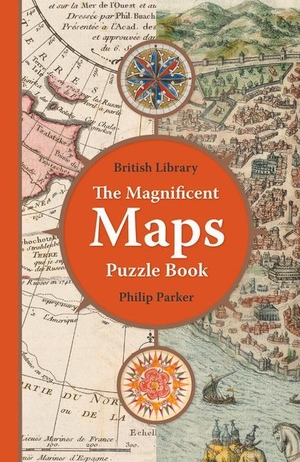 Parker, Philip. The British Library Magnificent Maps Puzzle Book. British Library Publishing, 2019.