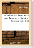Les Veillées à la ferme, récits populaires sur la littérature française
