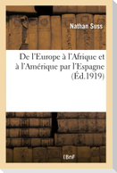 de l'Europe À l'Afrique Et À l'Amérique Par l'Espagne