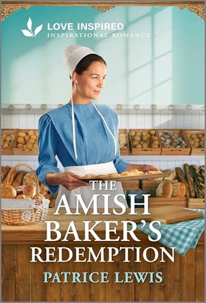Lewis, Patrice. The Amish Baker's Redemption - An Uplifting Inspirational Romance. Harlequin, 2026.