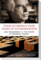 Years of Persecution, Years of Extermination